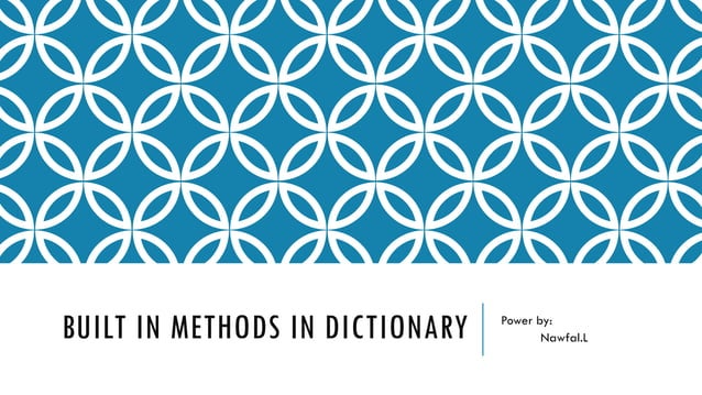 Built in methods in dictionary by nawfal.pptx