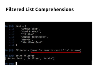 Filtered List Comprehensions 
 
