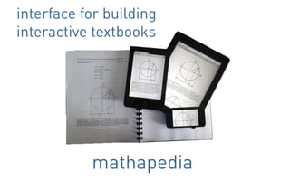 interface for building
interactive textbooks




           mathapedia
 