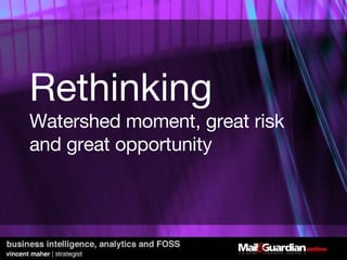 Rethinking Watershed moment, great risk and great opportunity 