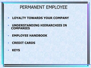 PERMANENT EMPLOYEE LOYALTY TOWARDS YOUR COMPANY UNDERSTANDING HIERARCHIES IN  COMPANIES   EMPLOYEE HANDBOOK CREDIT CARDS KEYS 