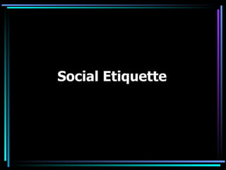 Social Etiquette 