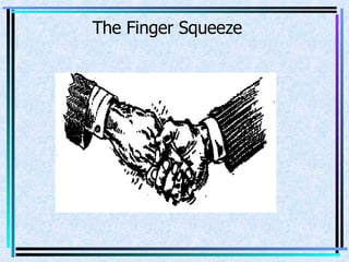 The Finger Squeeze 