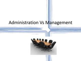 Administration Vs Management 