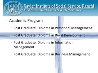 Academic Program Post Graduate  Diploma in Personnel Management Post Graduate  Diploma in Rural Development Post Graduate  Diploma in Information Management Post Graduate  Diploma in Business Management 