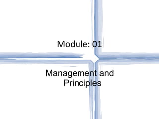 Module: 01 Management and Principles 