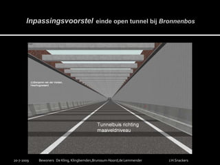 Inpassingsvoorsteleinde open tunnel bij Bronnenbos19-7-2009Bewoners   De Kling, Klingbemden,Brunssum-Noord,de LemmenderJ.H.Snackers