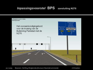 Inpassingsvoorstel  BPS   aansluiting N27619-7-2009Bewoners   De Kling, Klingbemden,Brunssum-Noord,de LemmenderJ.H.Snackers