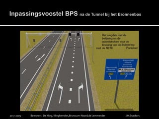 Inpassingsvoostel BPS na de Tunnel bij het Bronnenbos19-7-2009Bewoners   De Kling, Klingbemden,Brunssum-Noord,de LemmenderJ.H.Snackers