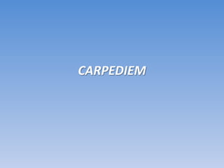 CARPEDIEM
 