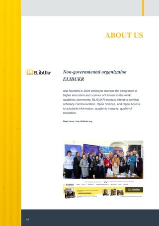 ABOUT US
Non-governmental organization
ELIBUKR
was founded in 2009 aiming to promote the integration of
higher education a...