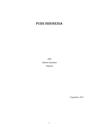 1
PUISI INDONESIA
Oleh
Maman Suryaman
Wiyatmi
Yogyakarta, 2013
 