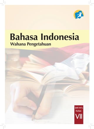 Bahasa IndonesiaWahana Pengetahuan iBahasa IndonesiaWahana Pengetahuan i
 