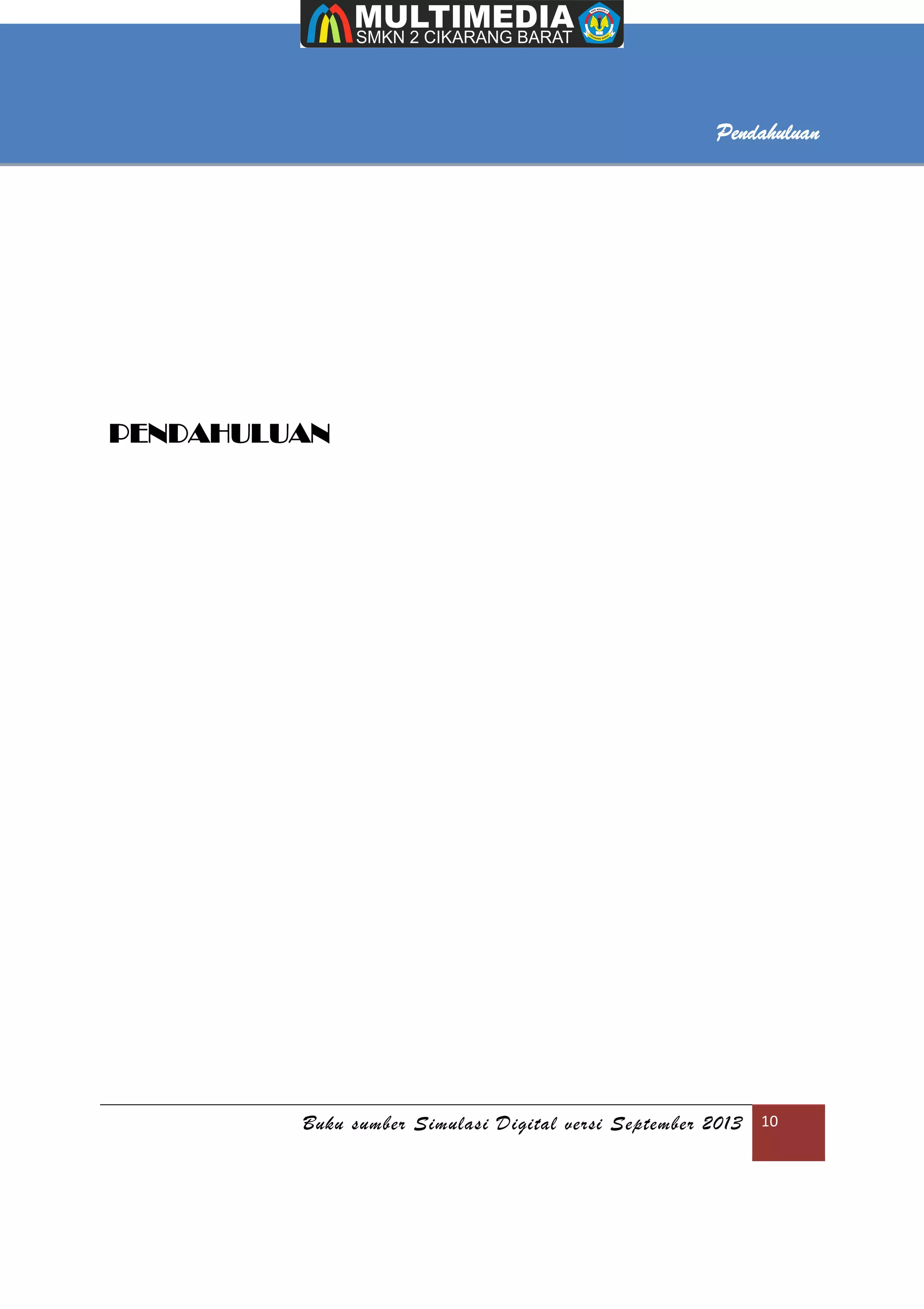 Buku sumber Simulasi Digital versi September 2013 10
Pendahuluan
PENDAHULUAN
 