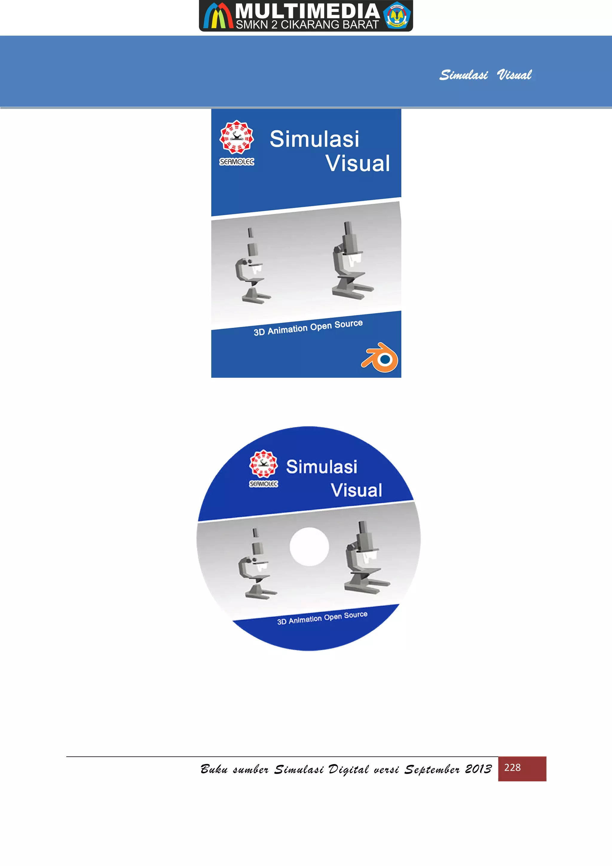 [Type text]
Buku sumber Simulasi Digital versi September 2013 228
Simulasi Visual
 