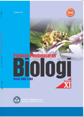 Suwarno
Suwarno   Panduan Pembelajaran Biologi XI   SMA & MA
 