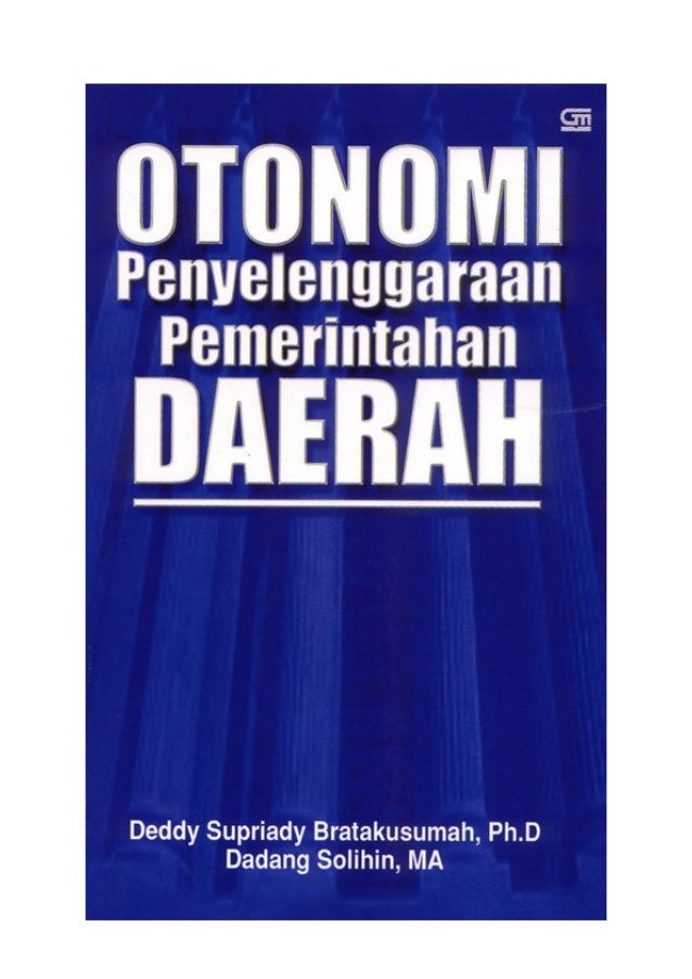 Deddy Supriady Bratakusumah, Ph.DDadang Solihin, MAPENYELENGGARAAN PEMERINTAHANSERI OTONOMI DAERAH 