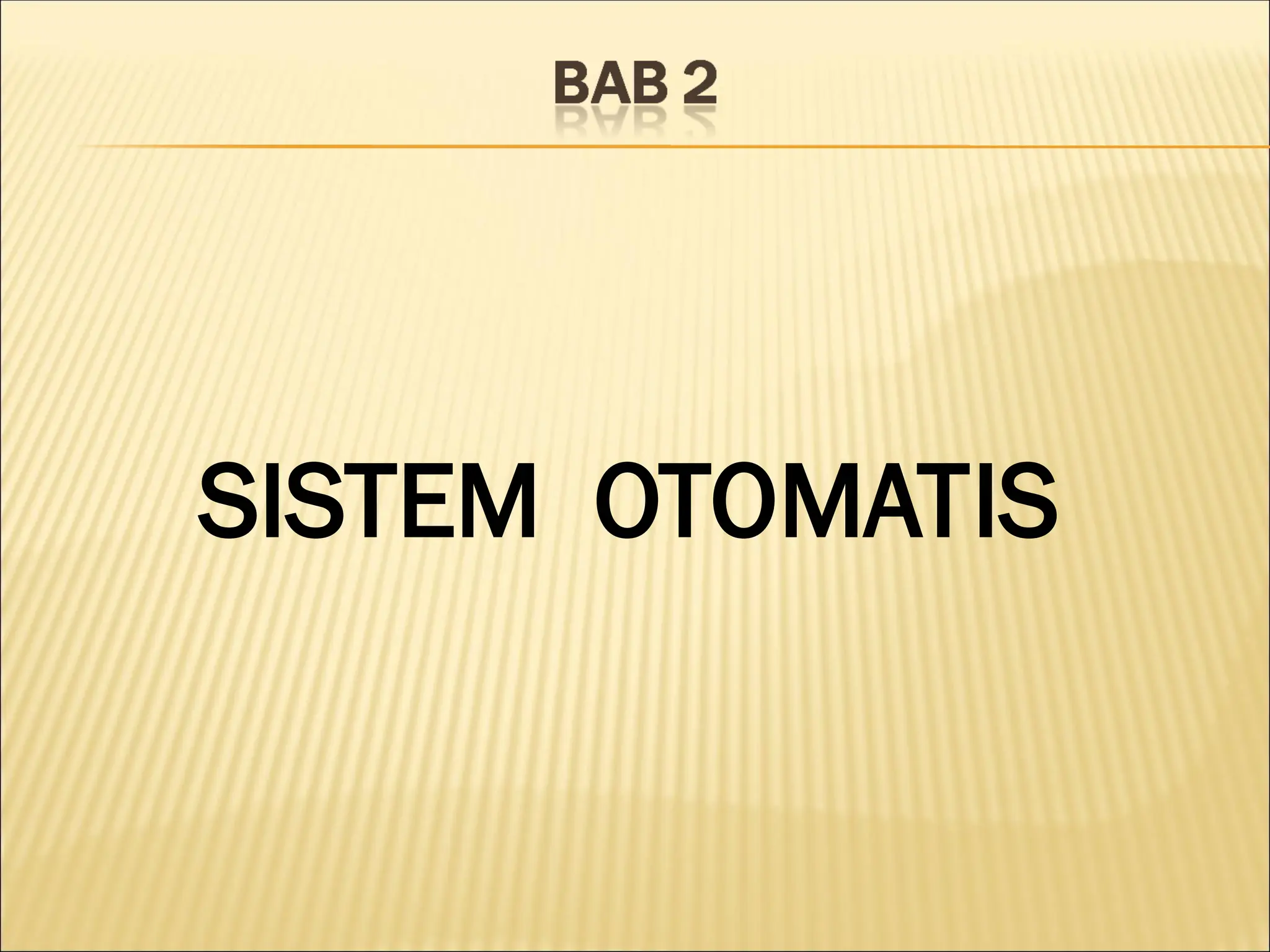 SISTEM OTOMATIS
 