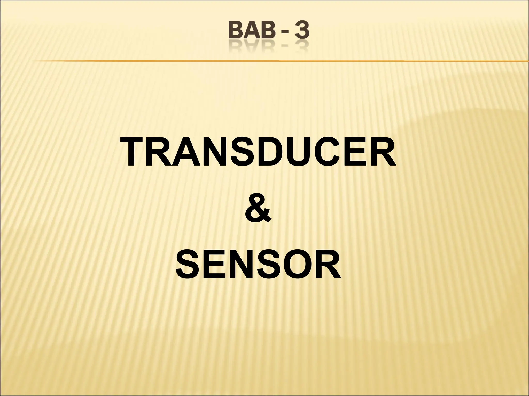 TRANSDUCER
&
SENSOR
 