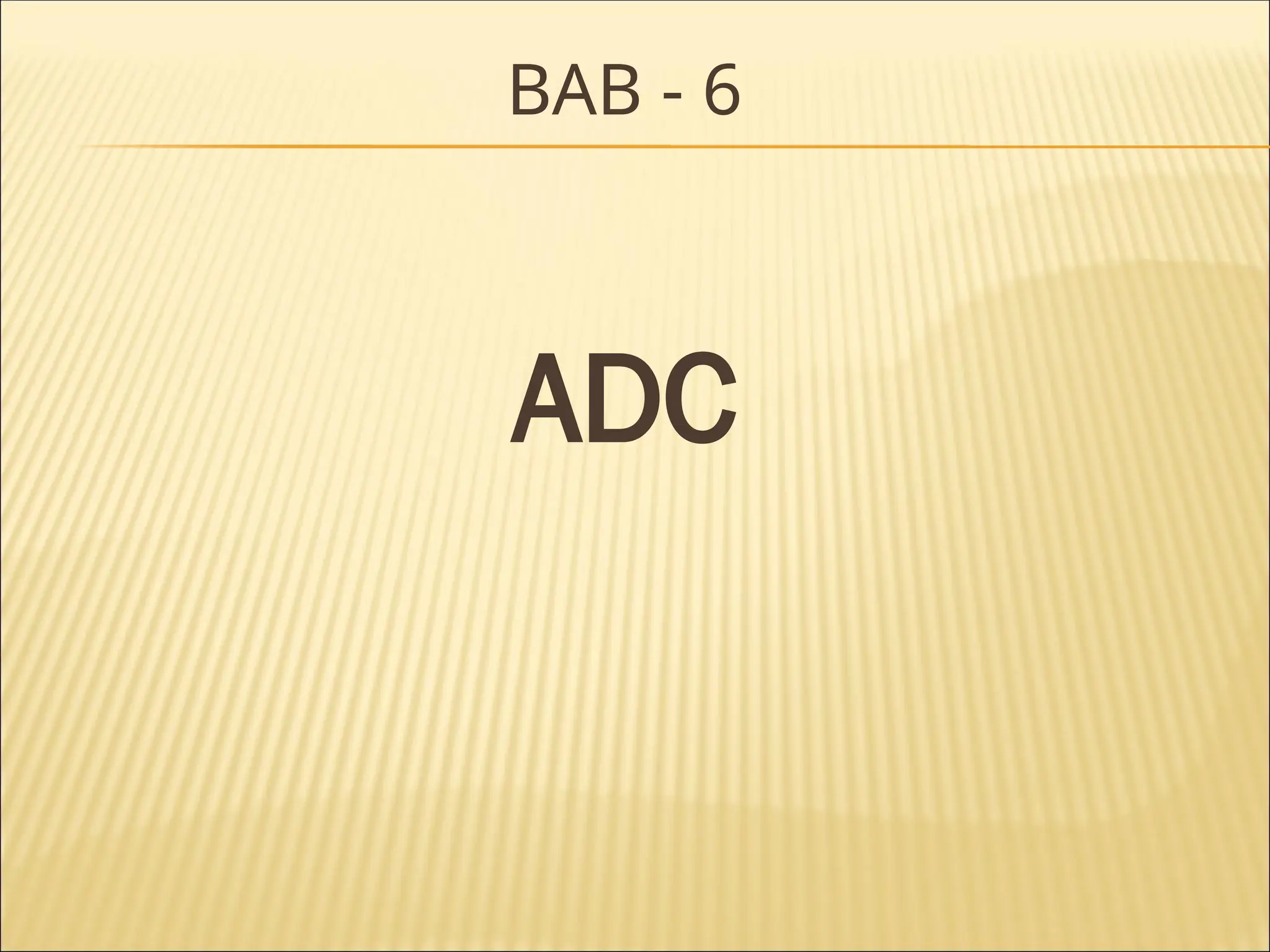 BAB - 6
ADC
 