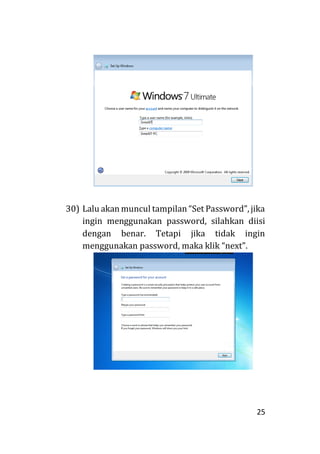 25
30) Lalu akan muncul tampilan “Set Password”, jika
ingin menggunakan password, silahkan diisi
dengan benar. Tetapi jika tidak ingin
menggunakan password, maka klik “next”.
 