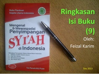 Ringkasan
Isi Buku
(9)
Oleh:
Feizal Karim

Des 2013

 