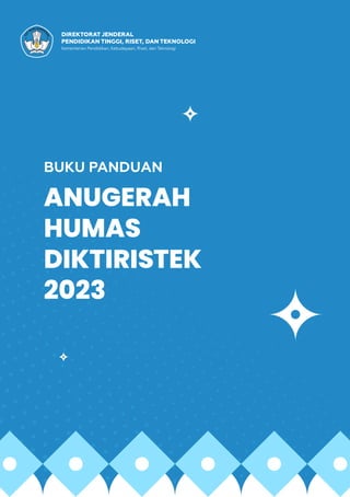 BUKU PANDUAN
ANUGERAH
HUMAS
DIKTIRISTEK
2023
 