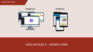 Versi Program Web Panduan Aplikasi E - Monev STBM Versi Web Based dan Android User ...
