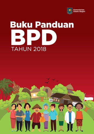 Buku Panduan
BPD
TAHUN 2018
Kementerian
Dalam Negeri
 