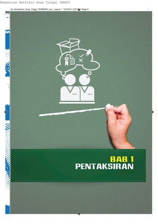 BAB 1
pentaksiran
isi_Kemahiran_Aras_Tinggi_TERBARU_jus._Layout 1 12/16/13 2:27 PM Page 9
Kemahiran Berfikir Aras Tinggi (...