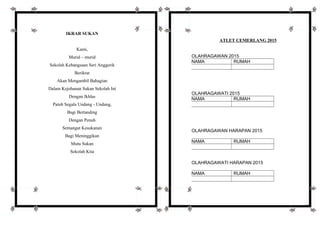 IKRAR SUKAN
Kami,
Murid – murid
Sekolah Kebangsaan Seri Anggerik
Berikrar
Akan Mengambil Bahagian
Dalam Kejohanan Sukan Sekolah Ini
Dengan Ikhlas
Patuh Segala Undang - Undang,
Bagi Bertanding
Dengan Penuh
Semangat Kesukanan
Bagi Meninggikan
Mutu Sukan
Sekolah Kita
ATLET CEMERLANG 2015
OLAHRAGAWAN 2015
NAMA RUMAH
OLAHRAGAWATI 2015
NAMA RUMAH
OLAHRAGAWAN HARAPAN 2015
NAMA RUMAH
OLAHRAGAWATI HARAPAN 2015
NAMA RUMAH
 