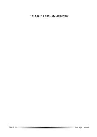 TAHUN PELAJARAN 2006-2007
Kelas XII IPA1 TA 2006-2007 SMA Negeri 1 Wonosari
 