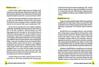 terhadap aksi internasional mengenai penghapusan CSEC. Amerika
Serikat merupakan salah satu negara yang meratifikasi Convensi ILO
No. 182 pada bulan Desember 1999. Kemudian, Administrasi Bush
segeramengalihkanperhatiannyauntukmeratifikasiOptionalProtocol
tersebut.
Republik Islam Iran
DenganNamaAllahyangMahaPengasih,MahaPenyayangDelegasi
Republik Islam Iran dalam Kongres Kedua mennetang CSEC ingin
memberikan komentar berikut mengenai posisi Iran dalam dokumen
final Kongres yang berjudul ”The Yokohama Global Commitment
2001”.
Republik Islam Iran menganggap dokumen yang disebutkan
diatas sebagai gagasan yang penting dan berharga dalam rangka
mengatasi fenomena jahat CSEC. Merujuk kepada kemajuan yang
dicapai sejak Kongres Dunia Pertama, dokumen Yokohama
menunjukkan komitmen lebih kuat dari stakeholder, khususnya
organisasi pemerintah dan non pemerintah, pada tahun mendatang.
Akan tetapi pandangan Republik Islam Iran, dokumen tersebut masih
perludinegosiasikandengancarayanglebihtransparandanpartisipatif
seperti dokumen lain yang bersifat internasional dan bernilai universal.
Selanjutnya, Republik Islam Iran menolak konsep extra-teritorial,
di bagian manapun konsep ini muncul dalam dokumen yang disebut
diatas, karena konsep tersebut terlalu luas dan tidak konsisten dengan
hukum Internasional. Dalam konteks ini, Iran percaya bahwa dalam
menghadapi kejahatan eksploitasi seksual komersial, hukum dan
kebijakan di seluruh negara harus sepenuhnya dihargai dan tidak
digantikan dengan penerapan hukum dan aturan extra-teritorial.
Amerika Serikat
Amerika Serikat sepakat dengan konsensus dokumen hasil
Yokohama menyongsong Kongres Dunia Kedua tentang CSEC. Sekali
lagi kami ingin mengucapkan terima kasih kepada pemerintah Jepang
yang telah menjadi tuan rumah dan co-sponsor pertemuan tersebut.
Konfrensitersebuttelahmemberikankesempatanuntukmereview
aksi-aksi yang telah dilakukan diseluruh dunia sejak Kongres
Stockholm dan untuk membangun komitmen melakukan aksi-aksi
nasional dan internasional dalam upaya menghapuskan CSEC.
Hal penting ini yang ingin kami soroti adalah peningkatan
perlindungan yang diberikan kepada anak di bawah Optimal Protocol
CRC on the Sale of Childrern, Child Prostitution and child
Poprnography, dan ILO Convention No. 182 on the Worst Forms of
Child Labor. Berbeda dengan CRC, the Sale of Children Protocol
mengharuskan Negara Peserta menjatuhkan hukuman terhadap
semua kegiataan yang berkaitan dengan pelacuran dan pornography
yang melibatkan anak usia 18 tahun kebawah, tanpa merujuk kepada
Hukum negara atau kesepakatan batasan usia tentang kebolehan
melakukan aktifitas seksual. Konvensi ILO No. 182 selanjutnya
mengharuskan agar Negara peserta ”melakukan tindakan efektif dan
terikat dengan waktu untuk menjamin adanya akses kepada
pendidikan dasar secara gratis dan, jika mungkin, juga kepada
pelatihan kejuruan yang relavan, bagi semua anak yang telah
diselamatkan dari bentuk-bentuk terburuk perburuhan anak”, yang
mencakup pelacuran anak dan pornografi anak.
Amerika Serikat percaya bahwa Optional Protocol dan ILO
Convention No. 182 tersebut memberikan titik awal yang tegas
 