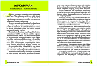 Mengingat bahwa,sesuaidenganprinsip-prinsipyangdinyatakan
dalam Piagam PBB, pengakuan atas martabat yang melekat dan hak-
hak yang sama dan tidak dapat dicabut yang dimiliki oleh seluruh
anggota keluarga manusia merupakan landasan dari kemerdekaan,
keadilan dan perdamaian di seluruh dunia,
Mengingat bahwa suku-suku bangsa dalam Perserikatan Bangsa-
Bangsa telah menegaskan lagi dalam piagam itu, keyakinan mereka
pada hak-hak azasi manusia, dan pada harkat dan martabat manusia,
dan bertekad meningkatkan kemajuan sosial dan taraf kehidupan
dalam kemerdekaan yang lebih luas,
Menyadari bahwa Perserikatan Bangsa-Bangsa dalam Deklarasi
Sedunia tentang Hak-Hak Azasi Manusia, dan dalam Perjanjian-
Perjanjian Internasional Hak-Hak Azasi Manusia, telah menyatakan
dan menyetujui bahwa setiap orang berhak atas seluruh hak dan
kemerdekaan yang dinyatakan di dalamnya, tanpa perbedaan dalam
bentuk apapun, seperti perbedaan ras, warna kulit, jenis kelamin,
bahasa, agama, pandangan politik dan pandangan lain, asal-usul
bangsa dan sosial, harta kekayaan, kelahiran dan status lain,
Mengingat bahwa, dalam Deklarasi Hak-Hak Azasi Manusia
Sedunia, Perserikatan Bangsa-bangsa telah menyatakan bahwa masa
kanak-kanak berhak memperoleh pemeliharaan dan bantuan khusus.
Meyakini bahwa keluarga, sebagai kelompok inti dari masyarakat
dan sebagai lingkungan yang alami bagi pertumbuhan dan kesejah-
teraan seluruh anggotanya dan khususnya anak-anak, hendaknya
diberi perlindungan dan bantuan yang diperlukan sehingga keluarga
mampu mengemban tanggung jawabnya dalam masyarakat,
Menyadari bahwa anak, demi pengembangan kepribadiannya
secara penuh dan serasi, hendaknya tumbuh kembang dalam suatu
lingkungan keluarga, dalam suatu lingkungan yang bahagia, penuh
kasih sayang dan pengertian,
Menimbang bahwa anak harus sepenuhnya dipersiapkan untuk
menghayati kehidupan pribadi dalam masyarakat dan dibesarkan
dalam semangat cita-cita yang dinyatakan dalam Piagam PBB, dan
khususnya dalam semangat perdamaian, bermartabat, tenggang rasa,
kemerdekaan, persamaan dan kesetiakawanan,
Mengingat bahwa perlunya perluasan pelayanan khusus bagi
anak telah dinyatakan dalam Deklarasi Jenewa tentang Hak-Hak Azasi
Anak tahun 1942 dan dalam Deklarasi Hak-Hak Anak yang disetujui
Majelis Umum PBB pada tahun 1959 dan diakui dalam Deklarasi Hak-
Hak Azasi Manusia Sedunia, dalam Perjanjian Internasional tentang
Hak-HakSipildanPolitik(khususnyapasal23dan24),dalamPerjanjian
InternasionaltentangHak-HakEkonomiSosialdanBudaya(khususnya
pasal 10) dan dalam ketentuan-ketentuan dan instrumen-instrumen
terkaitdaribadan-badankhususdanorganisasi-organisasiinternasional
yang berkepentingan dengan kesejahteraan anak,
Mengingat bahwa, sebagaimana yang dinyatakan dalam Deklarasi
Hak-HakAnak,“anakkarenaketidak-matanganjasmanidanmentalnya,
memerlukan pengamanan dan pemeliharaan khusus termasuk
perlindungan hukum yang layak, sebelum dan sesudah kelahiran”,
Mengingat ketentuan-ketentuan Deklarasi tentang Prinsip-
prinsip Sosial dan Hukum sehubungan dengan Perlindungan dan
Kesejahteraan Anak, dengan Rujukan Khusus pada Penempatan
 