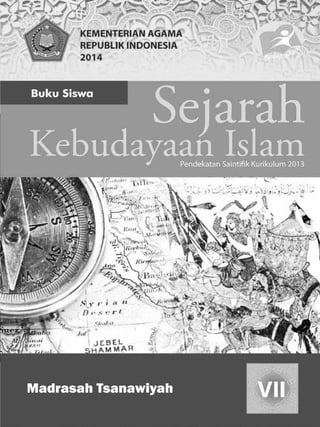 Sejarah Kebudayaan Islam Kurikulum 2013 i 
 