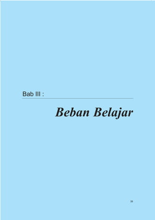 Bab III :


            Beban Belajar




                        39
 