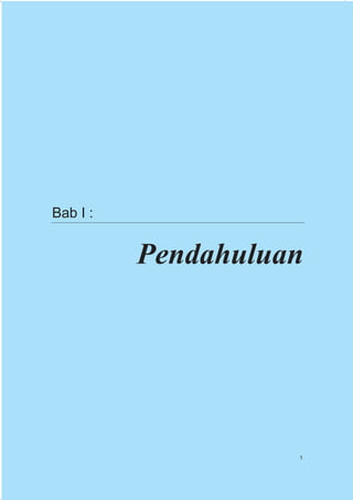 Bab I :


          Pendahuluan




                    1
 
