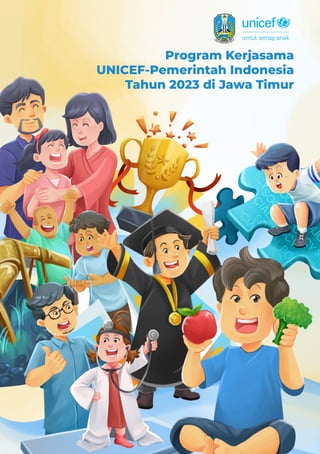 Program Kerjasama
UNICEF-Pemerintah Indonesia
Tahun 2023 di Jawa Timur
 