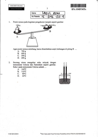 =Tli
DOKUMENNEGARA
I iltilflilil ltilll il iltlliljffi iltil llil ill
IPA SNIP/NITs
Nar.ng
ftftrL Azwt
NoPeserra' l5- - o75 -l?5-
2.
A. 700 g
B. 600 g
C. 500 s
D. 200 g
Seorang siswa mengukur suhu minyak
termorneter Celcius dan Fahrenheit seperti
Suhu t pada termometer Celcius adalah .,..
A. 1440C
B. 1320C
c. 80'c
D. 640C
dengan
gambar.
Agar posisi neraca seimbang, harus ditambahkan
P.ZF'2013/2014
sFlnk Clipta pacla Pusat Penilnitrn Pendiclikan-BALITBANC-KEMDIKBUD
 