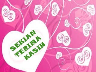 SEKIAN 
TERIMA 
KASIH 
