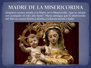 dirigimos nuestra mirada a la Madre de la Misericordia, “que su mirada
nos acompañe en este año Santo”. María atestigua que la misericordia
del Hijo no conoce límites y alcanza a todos sin excluir a nadie.
 