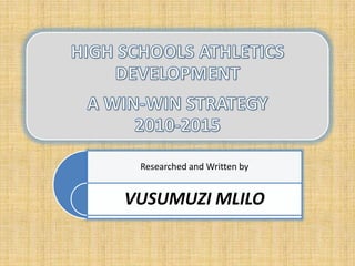 Researched and Written by
VUSUMUZI MLILO
 