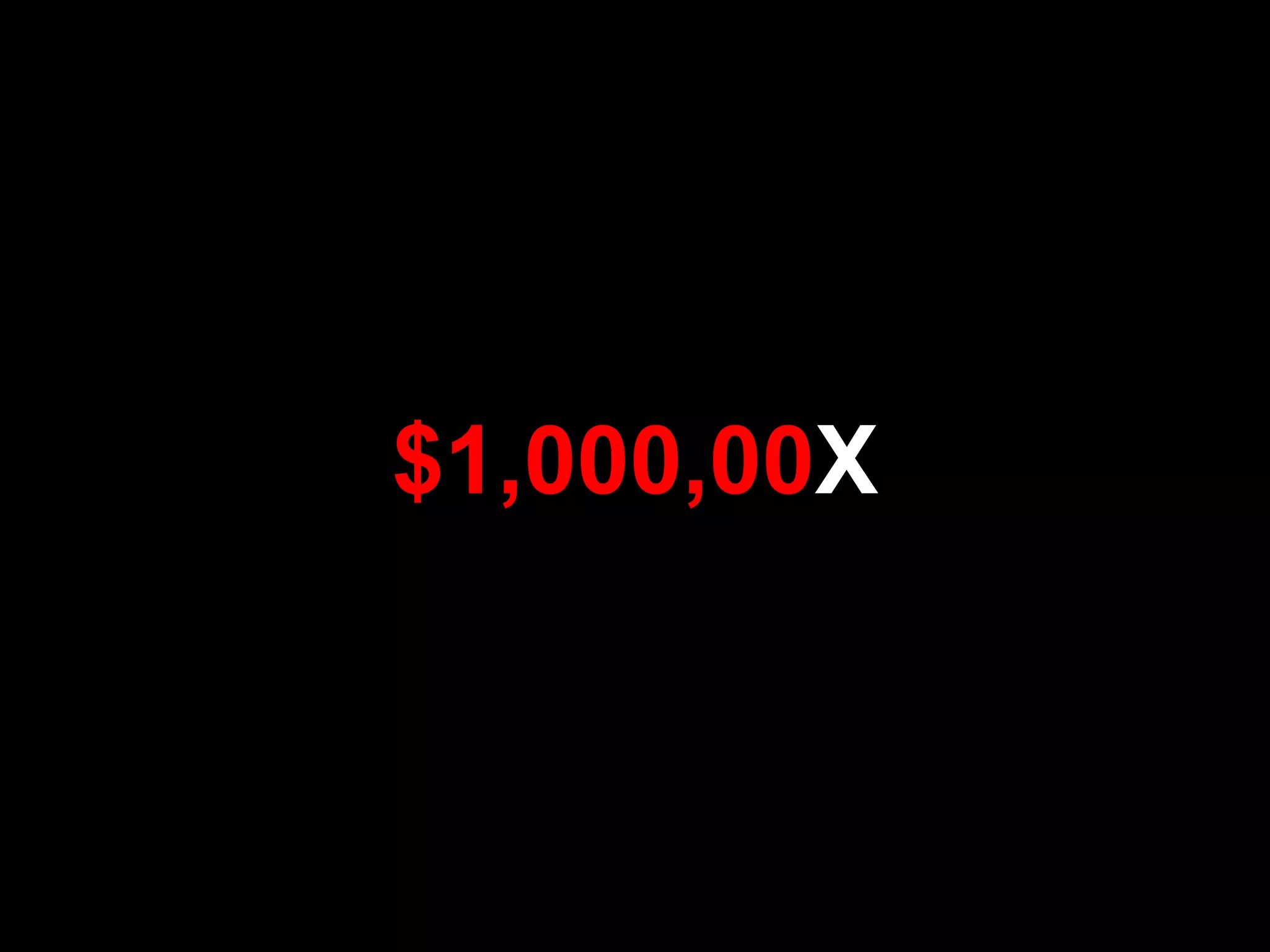 $1,000,00 X 