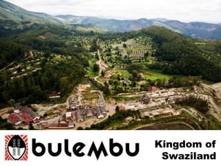 Kingdom of
Swaziland
 