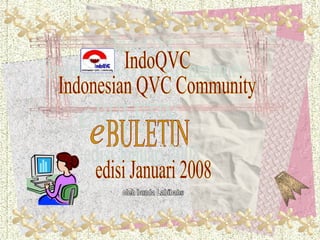 IndoQVC Indonesian QVC Community BULETIN edisi Januari 2008 oleh bunda Labibahs e 