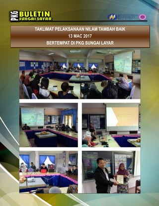TAKLIMAT PELAKSANAAN NILAM TAMBAH BAIK
13 MAC 2017
BERTEMPAT DI PKG SUNGAI LAYAR
 