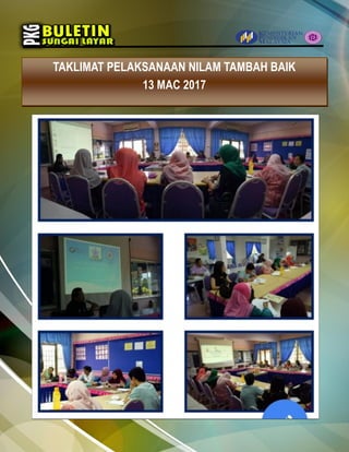 TAKLIMAT PELAKSANAAN NILAM TAMBAH BAIK
13 MAC 2017
 