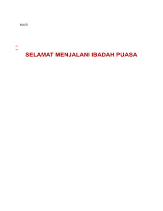 BULETI 
SELAMAT MENJALANI IBADAH PUASA 
