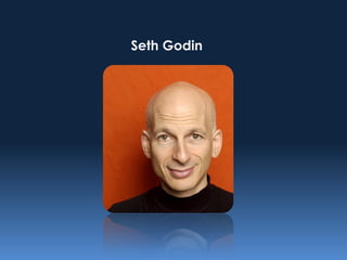Seth Godin
 