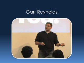 Garr Reynolds
 